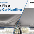 How to Fix a Sagging Car Headliner